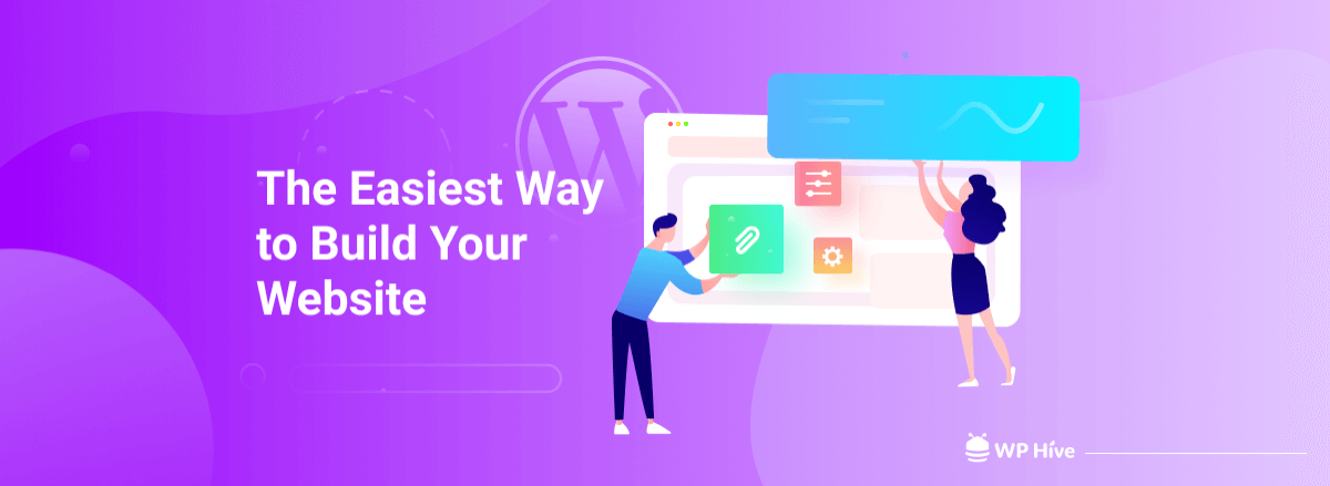 WordPress - Easiest Way to Build Your Website