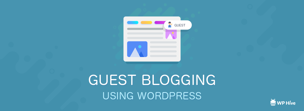 How to Effectively Allow Guest Blogging Using WordPress 3