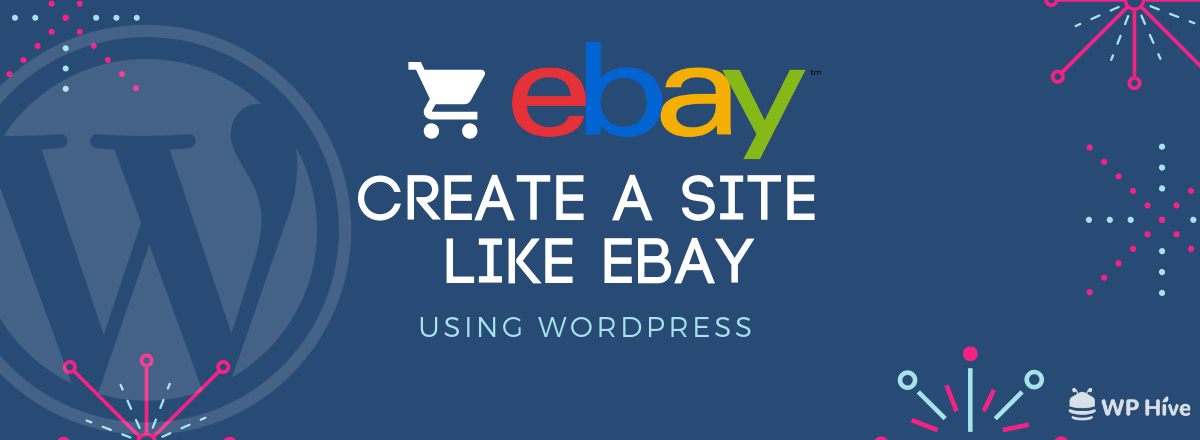 How to Create a Site Like eBay with WordPress in 2021 [Step by Step] 1