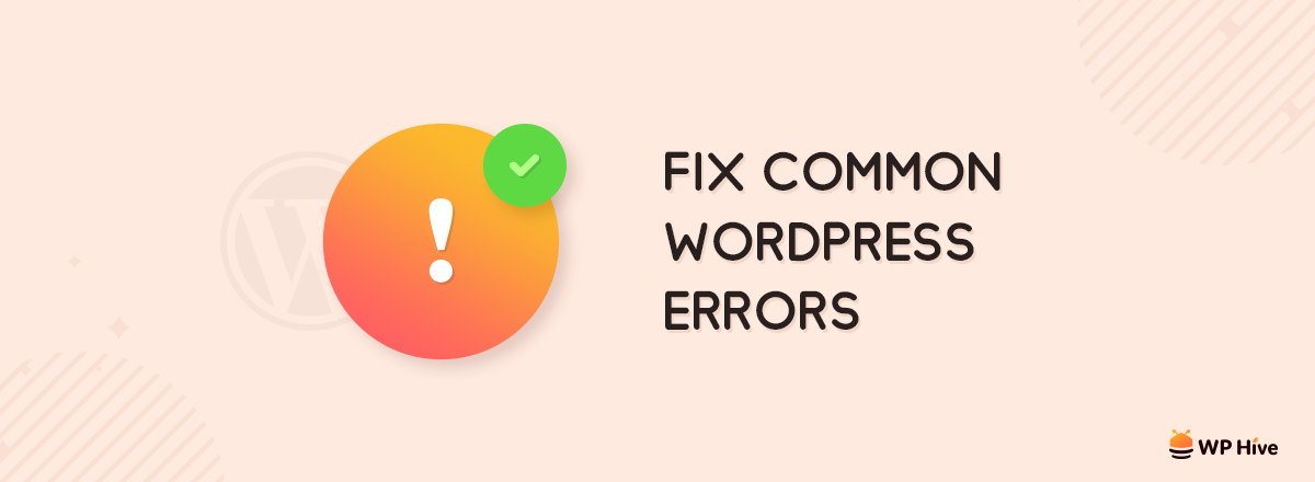 50 Most Common WordPress Errors and How to Fix Them