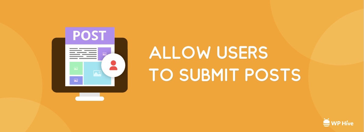 How to Allow Users to Submit Posts to Your WordPress Site 2