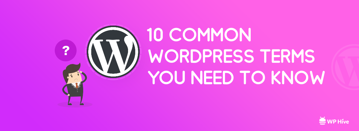 10 Common WordPress Terms Everybody Ought to Know About [Glossary] 1
