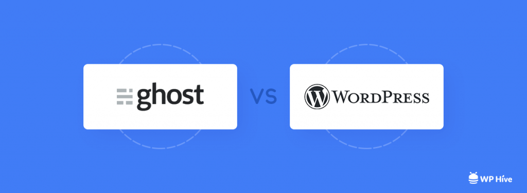 WordPress vs Ghost – Which One is Better?
