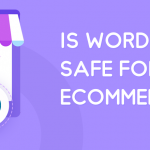 Is WordPress safe for eCommerce