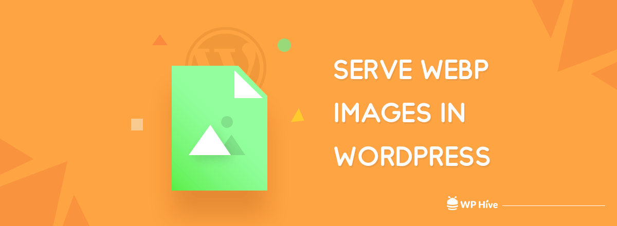 What is WebP and How Can You Serve WebP Images to Improve Wordpress Pagespeed 1