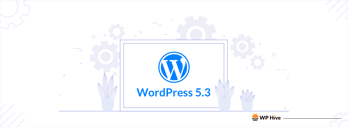 WordPress 5.3 "Kirk" Released With New Features and Improvements 2