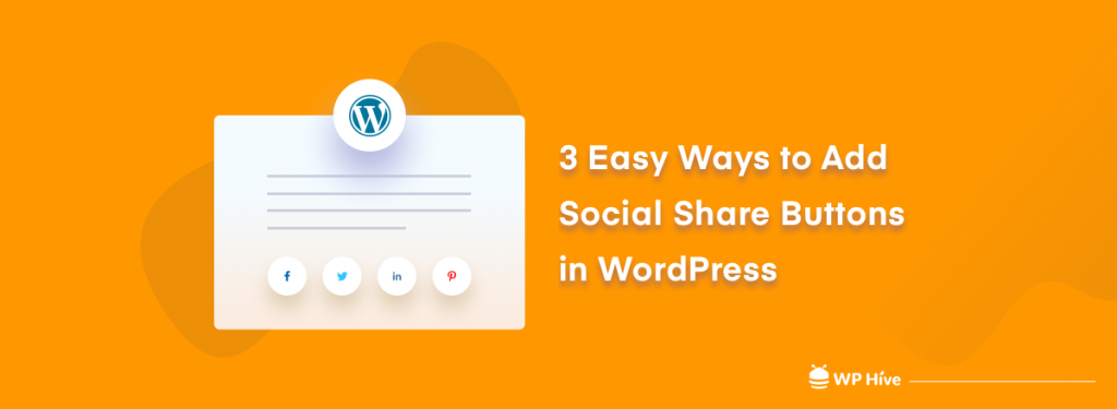 3 Easy Ways to Add Social Share Buttons in WordPress