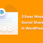 3 Easy Ways to Add Social Share Buttons in WordPress