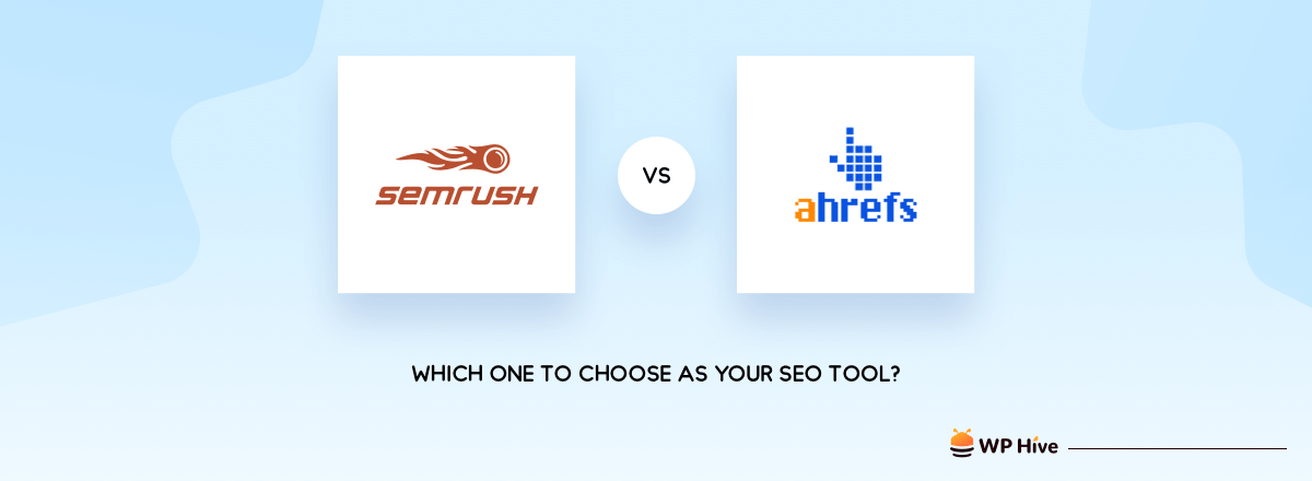 Ahrefs vs SEMrush