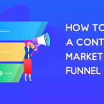 How to Build a Content Marketing Funnel