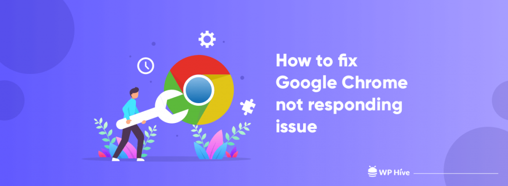 How to fix Google Chrome not responding