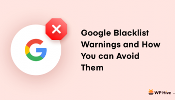 Google Blacklist Warnings and How You can Avoid Them