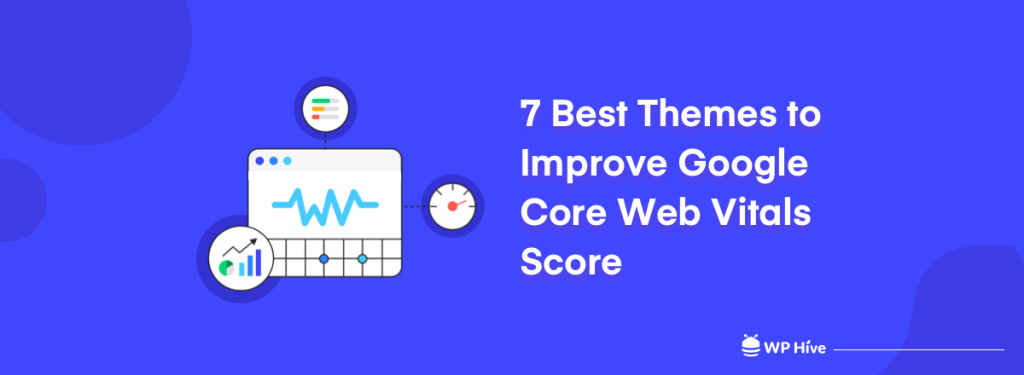 7 Best themes to improve Google core web vitals score
