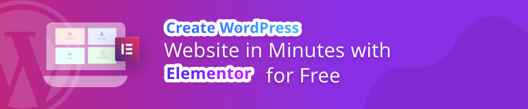 Create WordPress Website in Minutes with Elementor