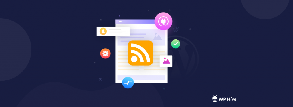 Best WordPress RSS feed plugins