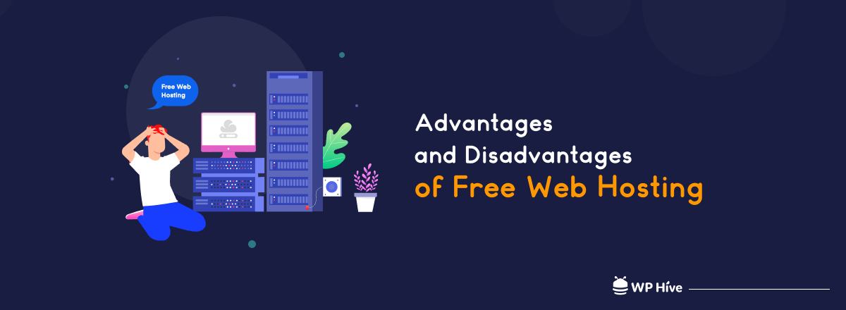 Free Web Hosting Advantages and Disadvantages - WP Hive