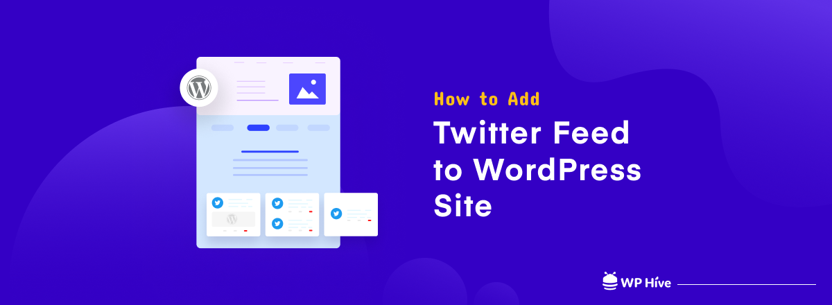 How to Add Twitter Feed to WordPress Site