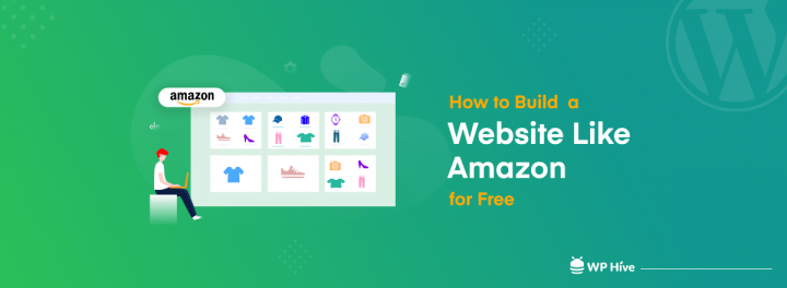 How to Build a Website Like Amazon for Free with WordPress