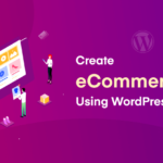 How to create an eCommerce site using WordPress