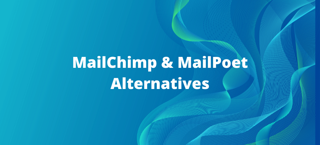 MailChimp & MailPoet Alternatives