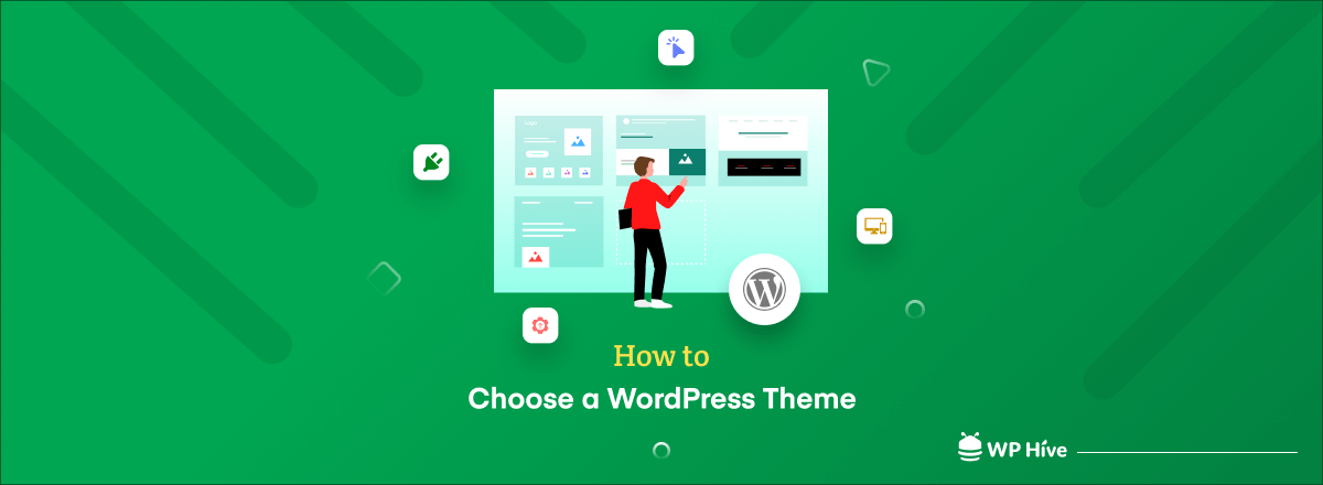 10 Handy Tips on How to Choose a WordPress Theme