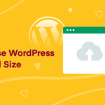 How to Increase WordPress Upload Size