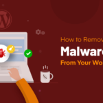 How to Remove Malware from WordPress Site