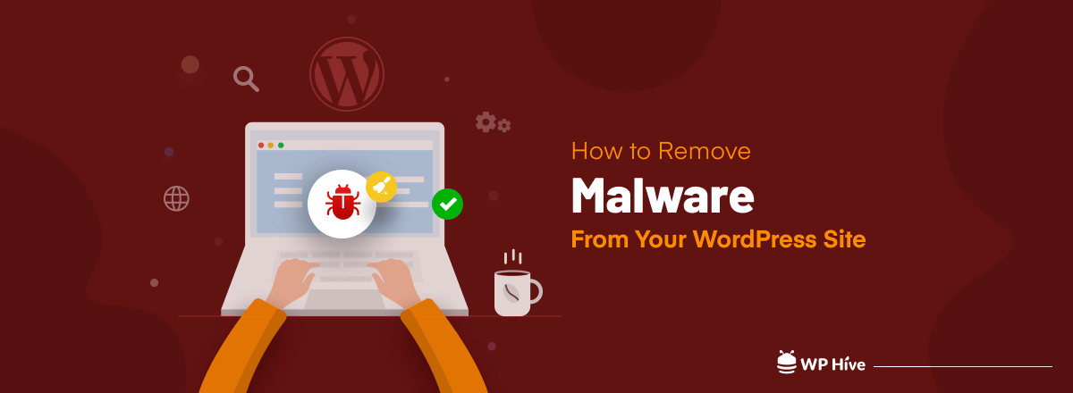 How to Remove Malware from WordPress Site