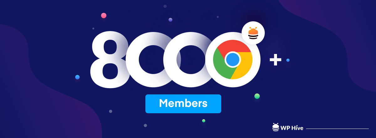8000-Members-for-WP-Hive-Chrome-Extension-Family-1