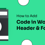 How to Add Code in WordPress Header