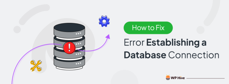 12 Proven Ways to Fix Error Establishing a Database Connection in WordPress