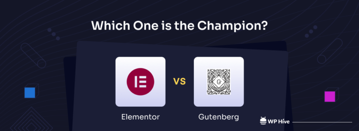 Elementor vs Gutenberg: Which One is the Champion?