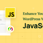 Enhance Your WordPress Website with JavaScript