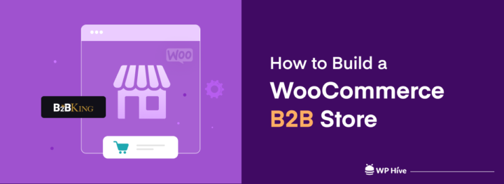 How to Build a WooCommerce B2B Store