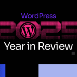 WordPress 2025 Year in Review: Looking Back