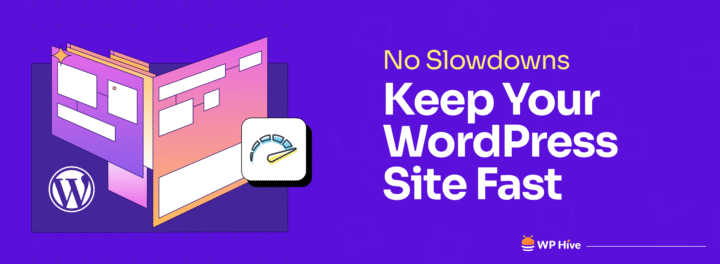 No Slowdowns_ Keep Your WordPress Site Fast.png