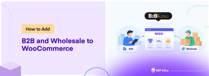 How to Add B2B and Wholesale to WooCommerce 1