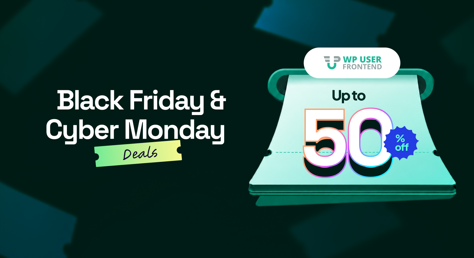 WP User Frontend Pro Black Friday and Cyber Monday 2026 deal banner